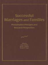 Successful Marriages and Families: Proclamation Principles and Research Perspectives