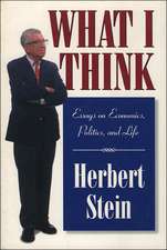 What I Think: Essays on Economics, Politics, & Life