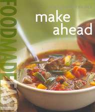 Williams-Sonoma: Make Ahead: Food Made Fast