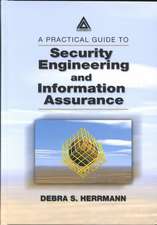 A Practical Guide to Security Engineering and Information Assurance