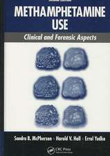 Methamphetamine Use: Clinical and Forensic Aspects, Second Edition