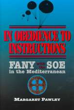 Pawley, M: In Obedience to Instructions: Soe Fany in the War