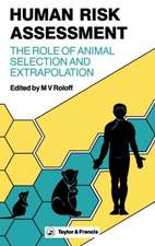 Human Risk Assessment: The Role Of Animal Selection And Extrapolation