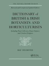 Dictionary Of British And Irish Botantists And Horticulturalists Including plant collectors, flower painters and garden designers