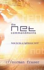 The Net Commandments – The Essential Users Guide To Following God In Cyberspace