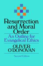 Resurrection and Moral Order – An Outline Of Evangelical Ethics