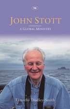 John Stott – A Global Ministry