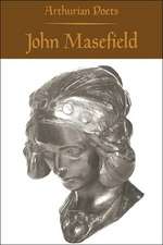 Arthurian Poets – John Masefield