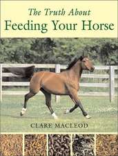 The Truth about Feeding Your Horse