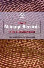 How to Manage Records in the E-Environment