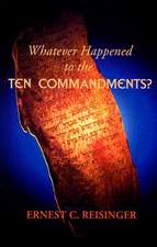 Whatever Happened to the Ten Commandments?