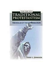 The Case for Traditional Protestantism