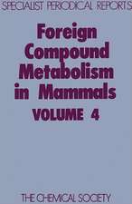 Foreign Compound Metabolism in Mammals: Volume 4