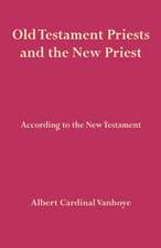 Old Testament Priests and the New Priest