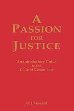 A Passion for Justice: A Practical Guide to the Code of Canon Law