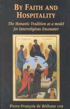 By Faith and Hospitality: The Monastic Tradition as a Model for Interreligious Encounter