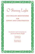 O Shining Light. Old English Meditations for Advent and Christmastide