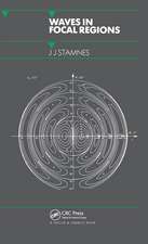 Waves in Focal Regions: Propagation, Diffraction and Focusing of Light, Sound and Water Waves