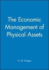 The Economic Management of Physical Assets