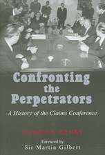 Confronting the Perpetrators: A History of the Claims Conference