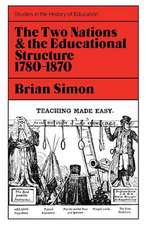 Two Nations and the Educational Structure 1780-1870: The New Law (Second Edition)