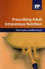 Austin, M: Prescribing Adult Intravenous Nutrition