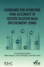 Guidelines for Achieving High Accuracy in Isotope Dilution Mass Spectrometry (Idms)