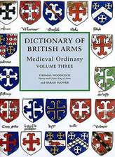 Dictionary of British Arms – Medieval Ordinary Volume III