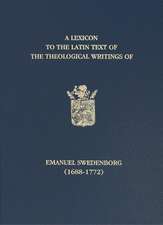 A Lexicon to the Latin Text of the Theological Writings of Emanuel Swedenborg (1688-1772)