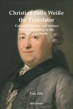 Christian Felix Weiße the Translator: Cultural Transfer and Literary Entrepreneurship in the Enlightenment