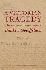 A Victorian Tragedy: The Extraordinary Case of Banks v Goodfellow