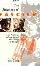 Attractions of Fascism: Social Psychology and Aesthetics of the 'Triumph of the Right'