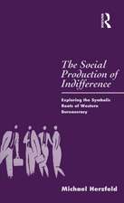 The Social Production of Indifference: Exploring the Symbolic Roots of Western Bureaucracy