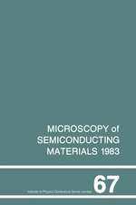 Microscopy of Semiconducting Materials 1983, Third Oxford Conference on Microscopy of Semiconducting Materials, St Catherines College, March 1983