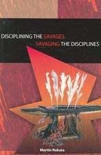 Disciplining the Savages, Savaging the Disciplines