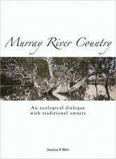 Murray River Country: An Ecological Dialogue with Traditional Owners