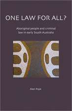 One Law for All?: Aboriginal People & Criminal Law in Early South Australia