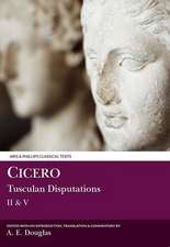 Cicero: Tusculan Disputations II &amp; V