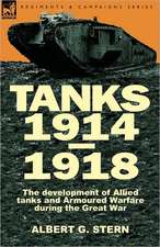 Tanks 1914-1918; The Development of Allied Tanks and Armoured Warfare During the Great War: Volume 2