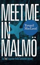 Meet Me in Malmö: The First Inspector Anita Sundstrom Mystery