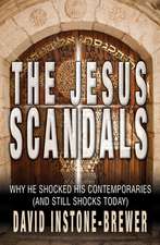 The Jesus Scandals – Why he shocked his contemporaries (and still shocks today)