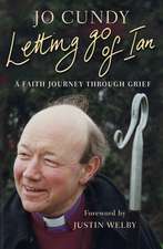 Letting Go of Ian – A faith journey through grief