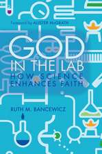 God in the Lab – How science enhances faith