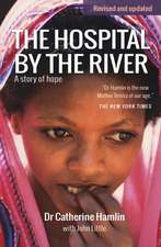 The Hospital by the River – A Story of Hope