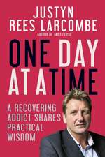 One Day at a Time – A recovering addict shares practical wisdom