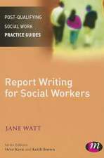 Report Writing for Social Workers