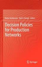 Decision Policies for Production Networks