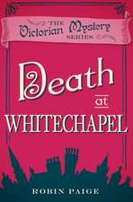 Death at Whitechapel: A Victorian Mystery Book 6