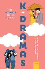 K-Dramas: The Ultimate Fan's Guide