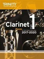 Trinity College London: Clarinet Exam Pieces Grade 1 2017 - 2020 (score & part)